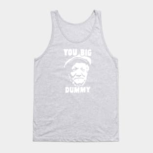 You Big Dummy Tank Top